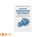 Copertina libro "Diventare Disegnatore Meccanico", manuale per il disegno tecnico industriale. Ideale per chi cerca un corso disegnatore CAD.